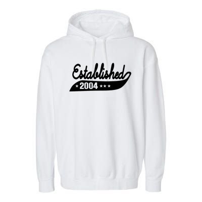 Established 2004 Funny Birthday Gift Ideas Garment-Dyed Fleece Hoodie