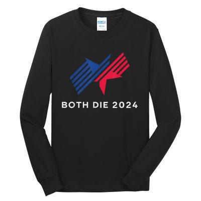 Election 2024 FunnyBoth Die 2024 New Plan Though Tall Long Sleeve T-Shirt