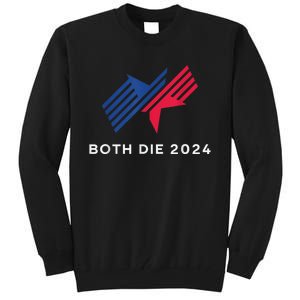 Election 2024 FunnyBoth Die 2024 New Plan Though Tall Sweatshirt