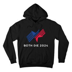 Election 2024 FunnyBoth Die 2024 New Plan Though Tall Hoodie