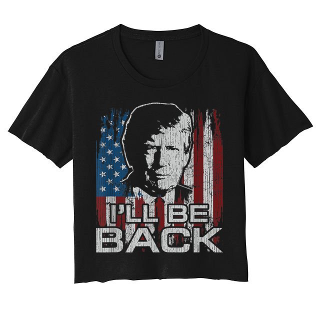 Election 2024 I'll Be Back Trump 2024 Vintage Donald Trump Crop Top