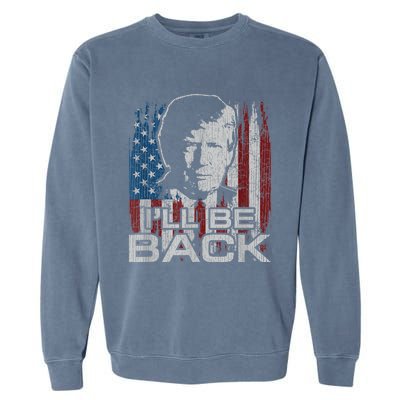 Election 2024 I'll Be Back Trump 2024 Vintage Donald Trump Garment-Dyed Sweatshirt