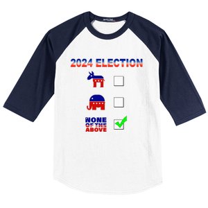 Election 2024 None Of The Above Funny Election Parody Baseball Sleeve Shirt