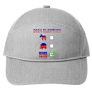 Election 2024 None Of The Above Funny Election Parody 7-Panel Snapback Hat