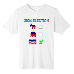 Election 2024 None Of The Above Funny Election Parody Tall Fusion ChromaSoft Performance T-Shirt