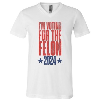 Election 2024 Political Humor IM Voting For The Felon V-Neck T-Shirt