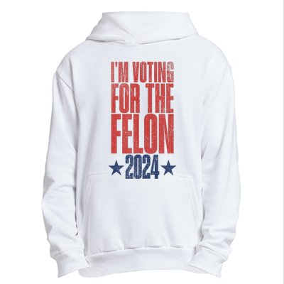 Election 2024 Political Humor IM Voting For The Felon Urban Pullover Hoodie