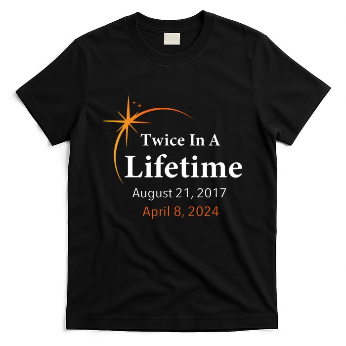 Eclipse 2024 Twice In A Lifetime Solar Eclipse T-Shirt