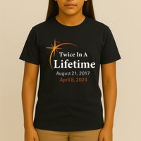 Eclipse 2024 Twice In A Lifetime Solar Eclipse T-Shirt