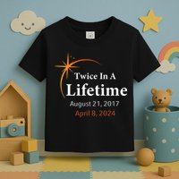 Eclipse 2024 Twice In A Lifetime Solar Eclipse Toddler T-Shirt