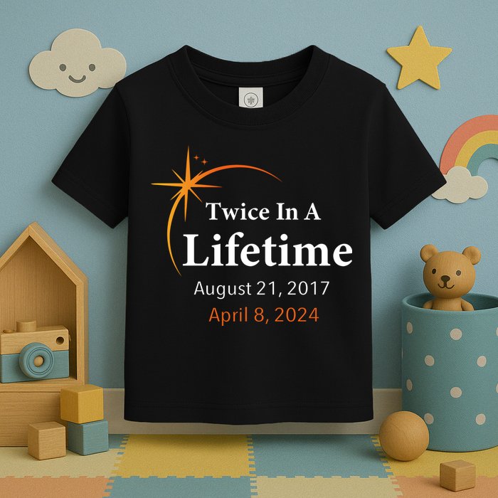 Eclipse 2024 Twice In A Lifetime Solar Eclipse Toddler T-Shirt