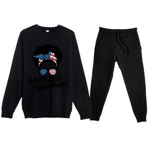 Election 2024 Were Not Going Back Premium Crewneck Sweatsuit Set