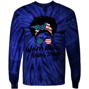 Election 2024 Were Not Going Back Tie-Dye Long Sleeve Shirt