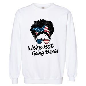 Election 2024 Were Not Going Back Garment-Dyed Sweatshirt