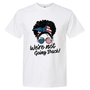 Election 2024 Were Not Going Back Garment-Dyed Heavyweight T-Shirt