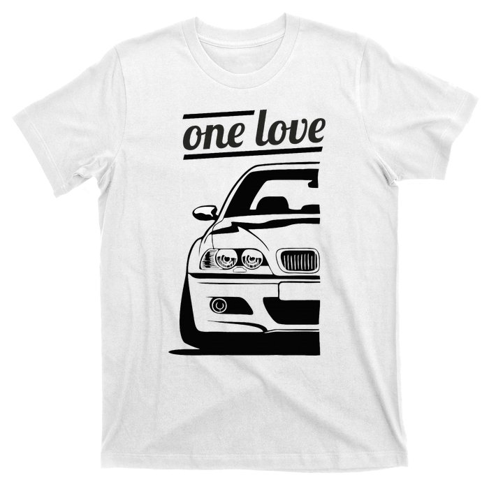 E46 3 Series One Love One Life T-Shirt