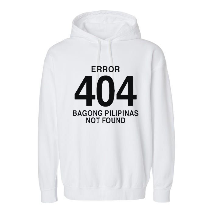 Error 404 Bagong Pilipinas Not Found Attractive Garment-Dyed Fleece Hoodie