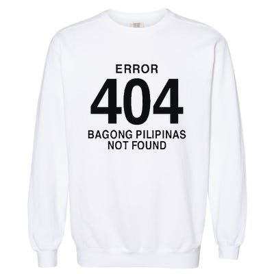 Error 404 Bagong Pilipinas Not Found Attractive Garment-Dyed Sweatshirt