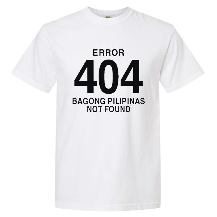 Error 404 Bagong Pilipinas Not Found Attractive Garment-Dyed Heavyweight T-Shirt