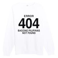 Error 404 Bagong Pilipinas Not Found Attractive Premium Crewneck Sweatshirt