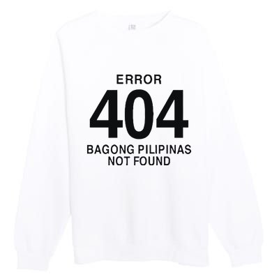 Error 404 Bagong Pilipinas Not Found Attractive Premium Crewneck Sweatshirt