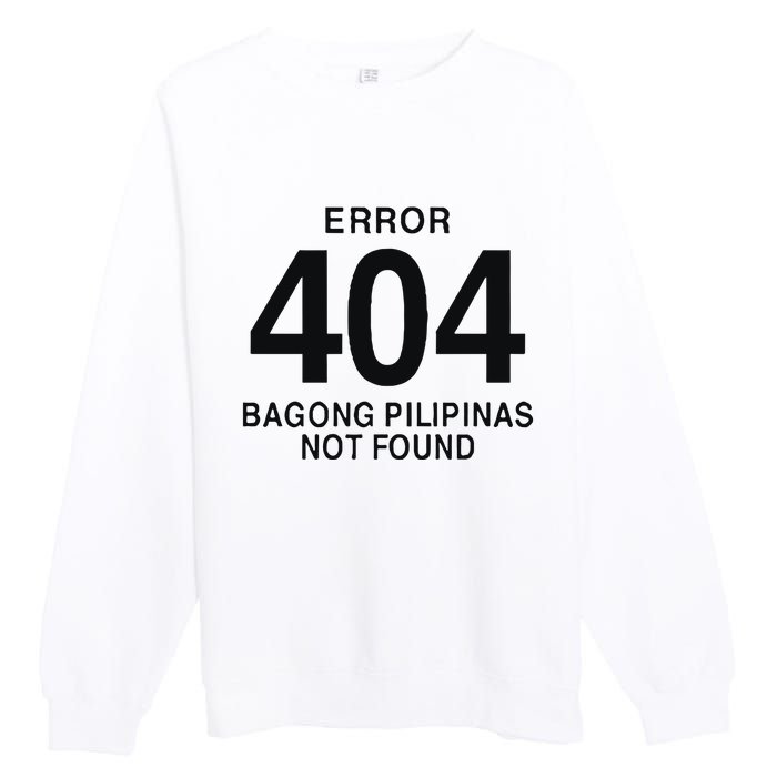 Error 404 Bagong Pilipinas Not Found Attractive Premium Crewneck Sweatshirt