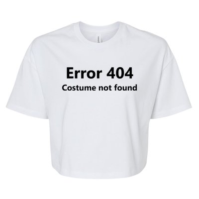 Error 404 Costume Not Found Funny Lazy Halloween Bella+Canvas Jersey Crop Tee