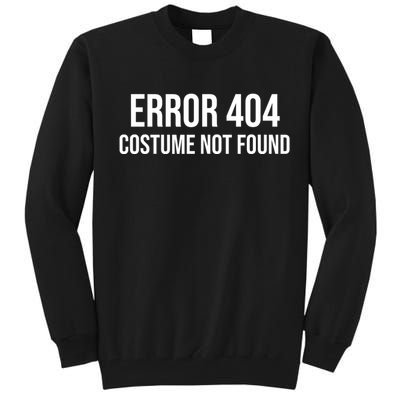 Error 404 Costume Not Found Funny Halloween Costume Tall Sweatshirt