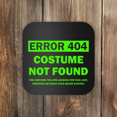 Error 404 Costume Not Found Halloween Matching Gift Coaster