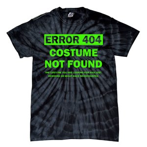 Error 404 Costume Not Found Halloween Matching Gift Tie-Dye T-Shirt