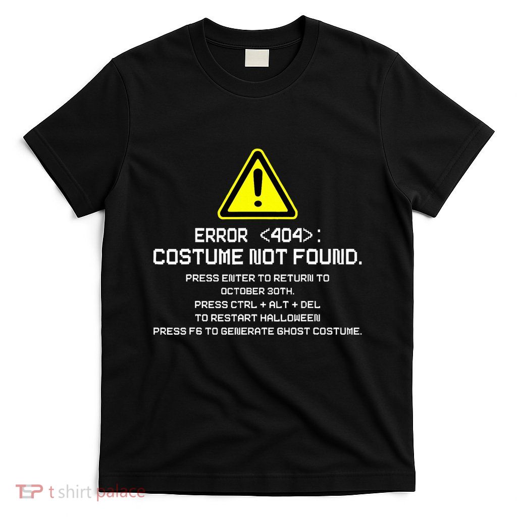 Error 404 Costume Not Found Funny Halloween T-Shirt