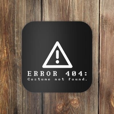 Error 404 Costume Not Found Funny Halloween Computer Geek Coaster