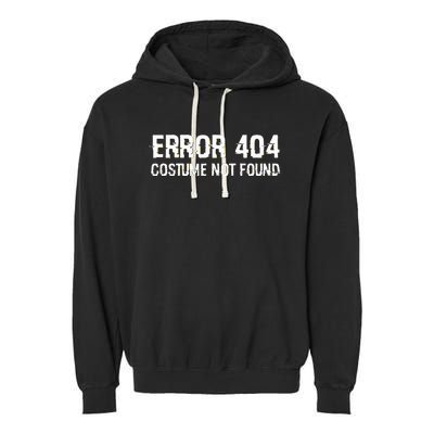 Error 404 Costume Not Found Funny Lazy Halloween Garment-Dyed Fleece Hoodie