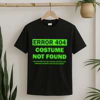 Error 404 Costume Not Found Halloween Matching T-Shirt