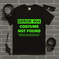 Error 404 Costume Not Found Halloween Matching T-Shirt