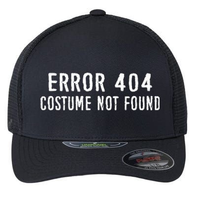 Error 404 Costume Not Found Funny Halloween Costume Flexfit Unipanel Trucker Cap