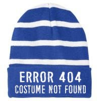 Error 404 Costume Not Found Funny Halloween Costume Striped Beanie with Solid Band