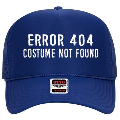 Error 404 Costume Not Found Funny Halloween Costume High Crown Mesh Back Trucker Hat