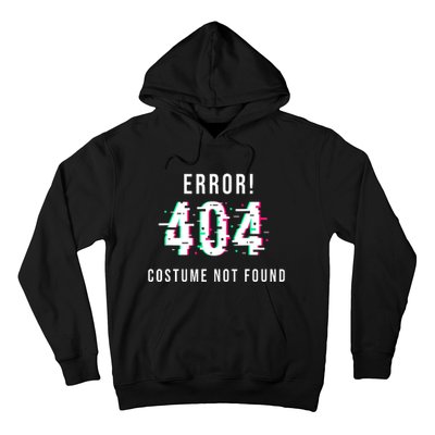 Error 404 Costume Not Found Funny Lazy Halloween Hoodie