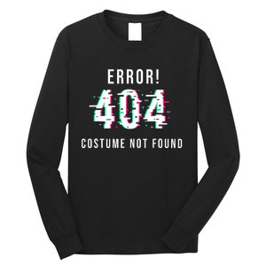 Error 404 Costume Not Found Funny Lazy Halloween Long Sleeve Shirt