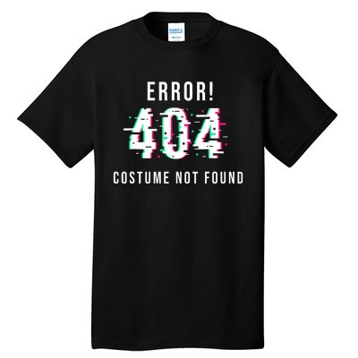 Error 404 Costume Not Found Funny Lazy Halloween Tall T-Shirt