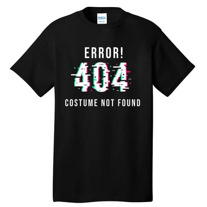 Error 404 Costume Not Found Funny Lazy Halloween Tall T-Shirt