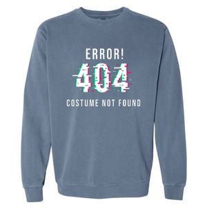 Error 404 Costume Not Found Funny Lazy Halloween Garment-Dyed Sweatshirt