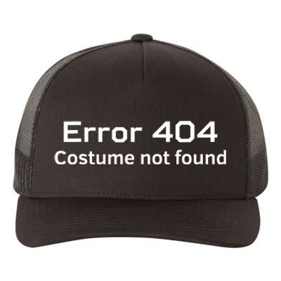 Error 404 Costume Not Found Funny Lazy Halloween Yupoong Adult 5-Panel Trucker Hat