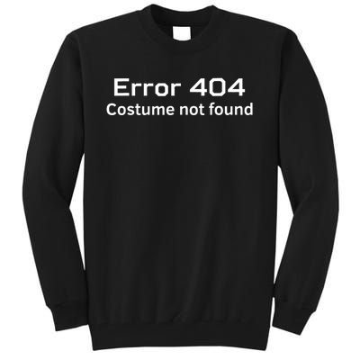 Error 404 Costume Not Found Funny Lazy Halloween Tall Sweatshirt