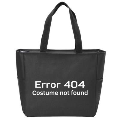 Error 404 Costume Not Found Funny Lazy Halloween Zip Tote Bag
