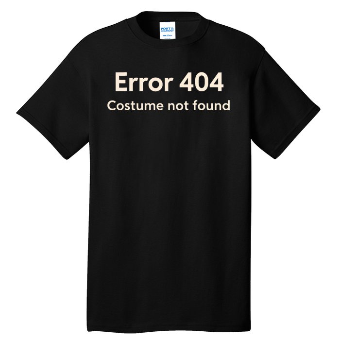 Error 404 Costume Not Found Tall T-Shirt