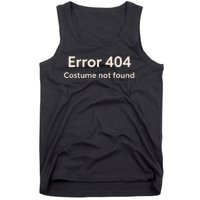 Error 404 Costume Not Found Tank Top