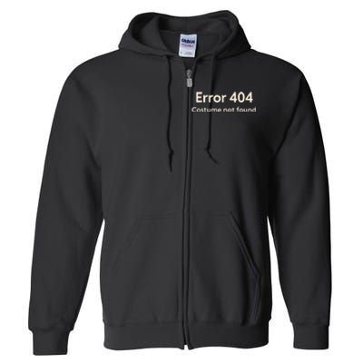 Error 404 Costume Not Found Full Zip Hoodie