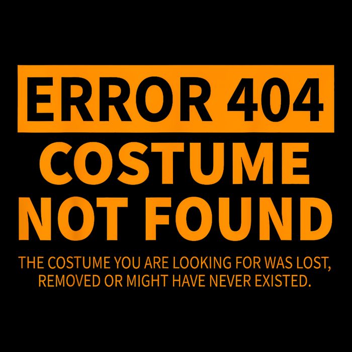 Error 404 Costume Not Found Matching Funny Lazy Halloween Button